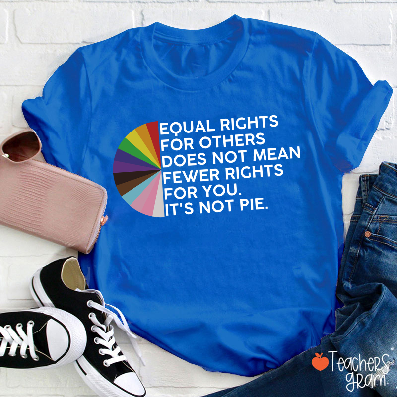 Equal Rights For Others Teacher T-Shirt