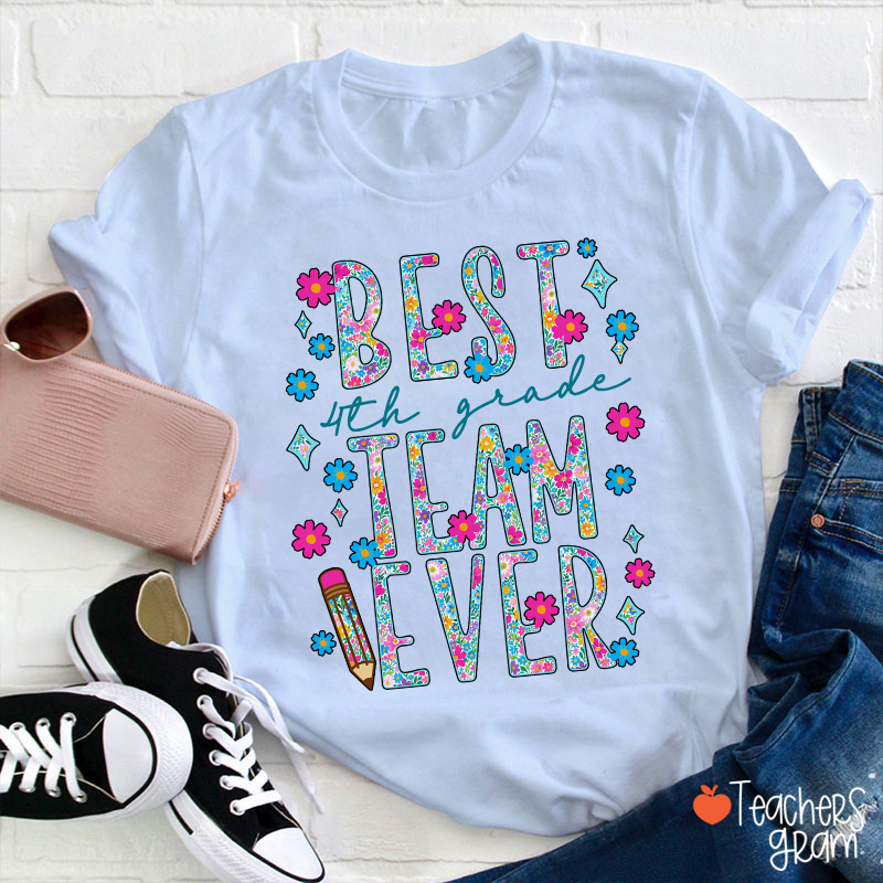 Personalized Grade Best Team Ever Floral Fonts Teacher T-Shirt