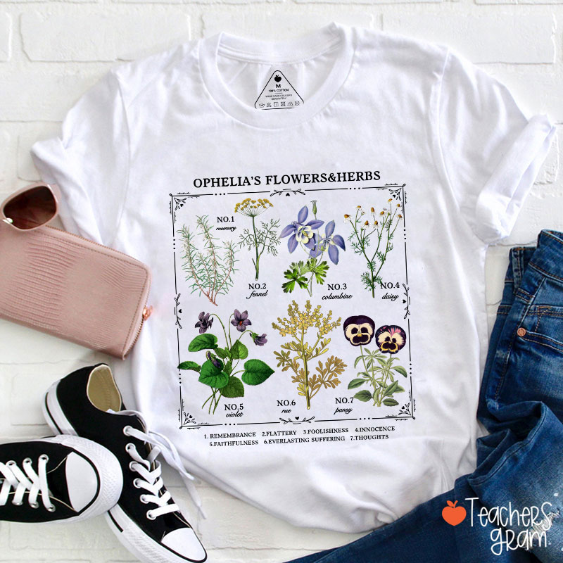 Ophelia's Flowers And Herbs Teacher T-Shirt