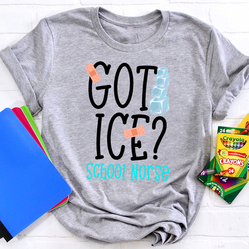 Got Ice School Nurse T-Shirt