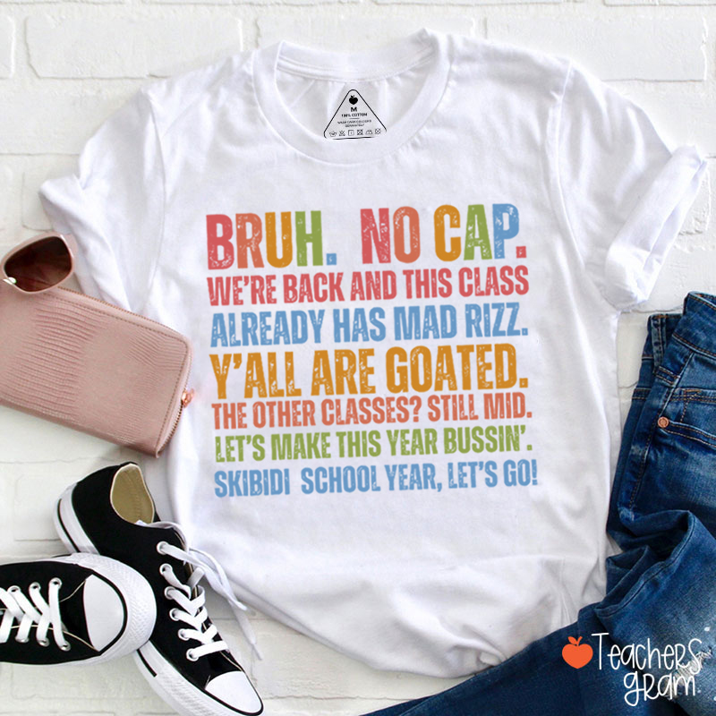 Bruh No Cap We're Back Teacher T-Shirt