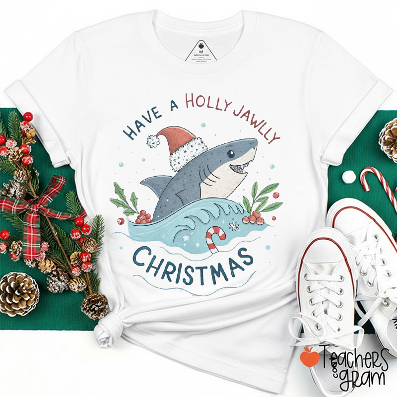 Have A Holly Jawlly Christmas Teacher T-Shirt