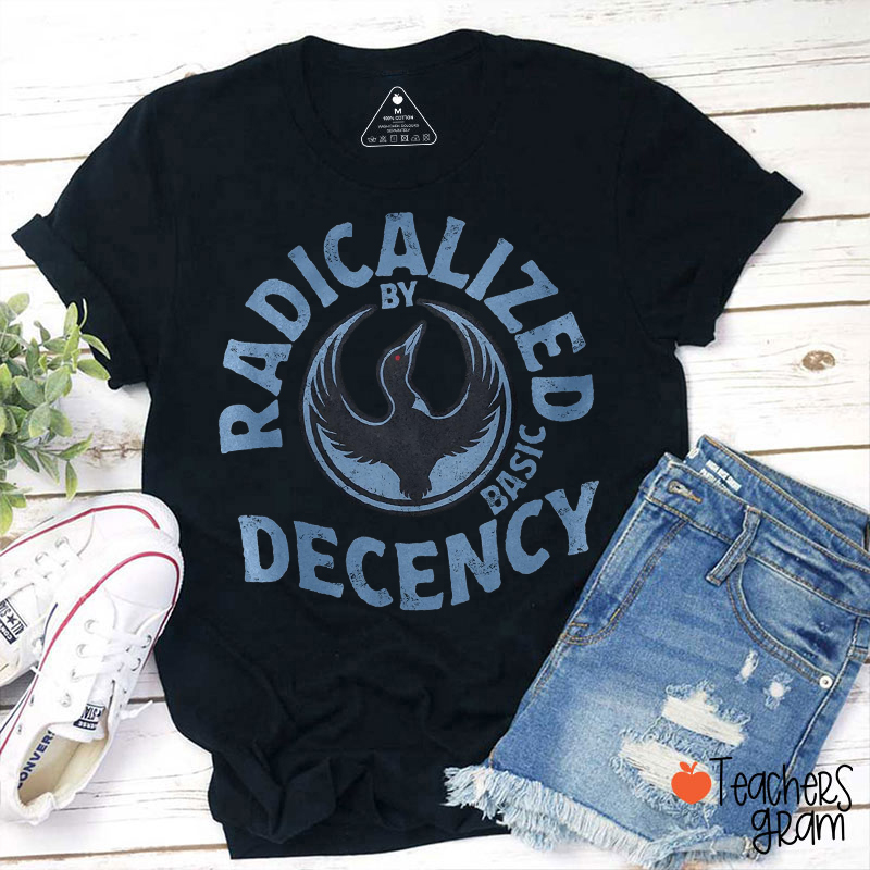 Radicalized By Basic Decency Minnesota Rebel Alliance Political Teacher T-Shirt