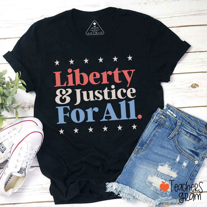 Liberty And Justice For All Teacher T-Shirt