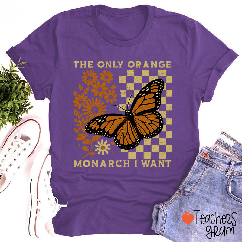 Retro Color The Only Orange Monarch I Want Teacher T-Shirt
