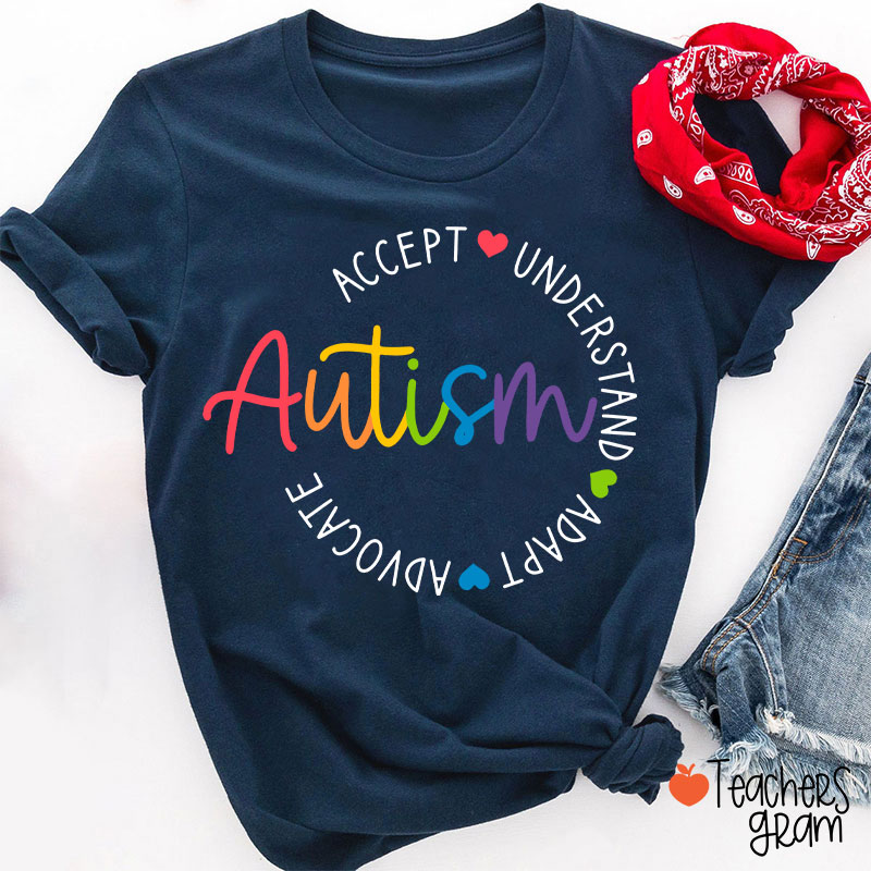 Accept Understand Adapt Advocate Autism Teacher T-Shirt
