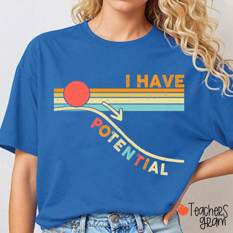 I Have Potential Science Teacher T-Shirt