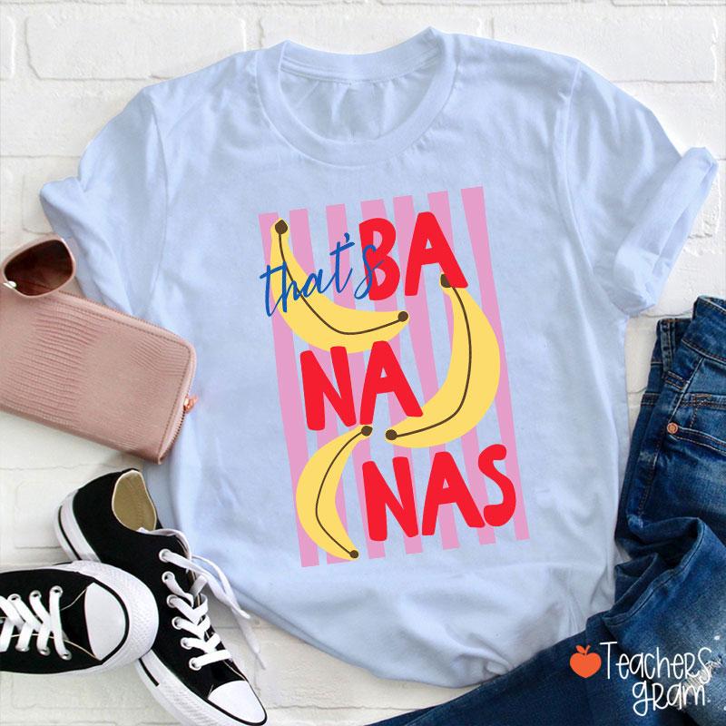 That’s Bananas Summer Fruit Teacher T-Shirt