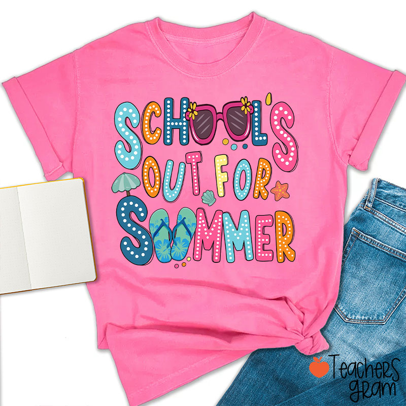 Schools Out For Summer Teacher T-Shirt