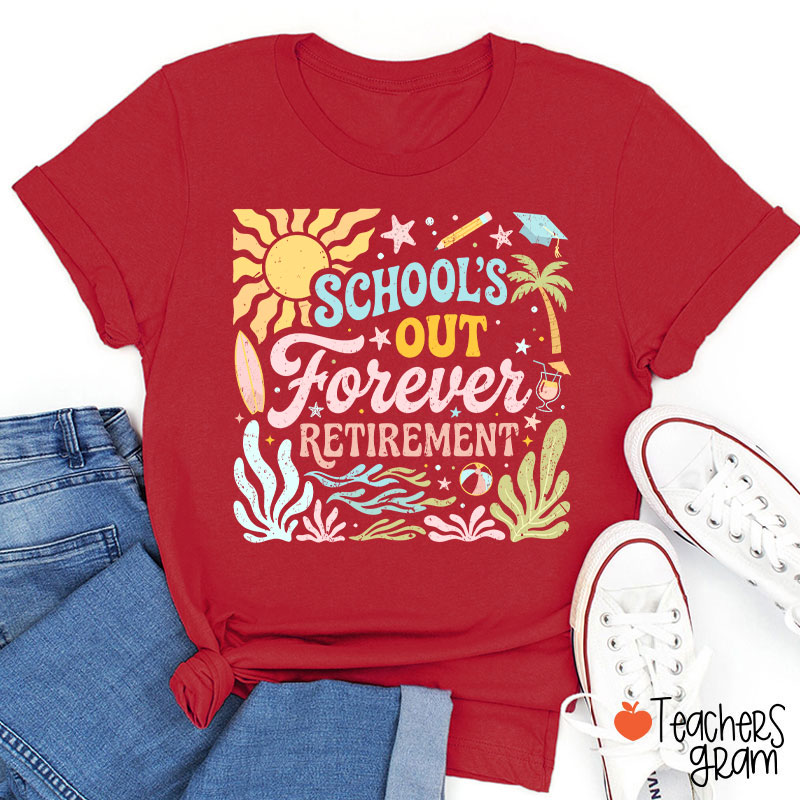 Retro School's Out Forever Retirement Teacher T-Shirt