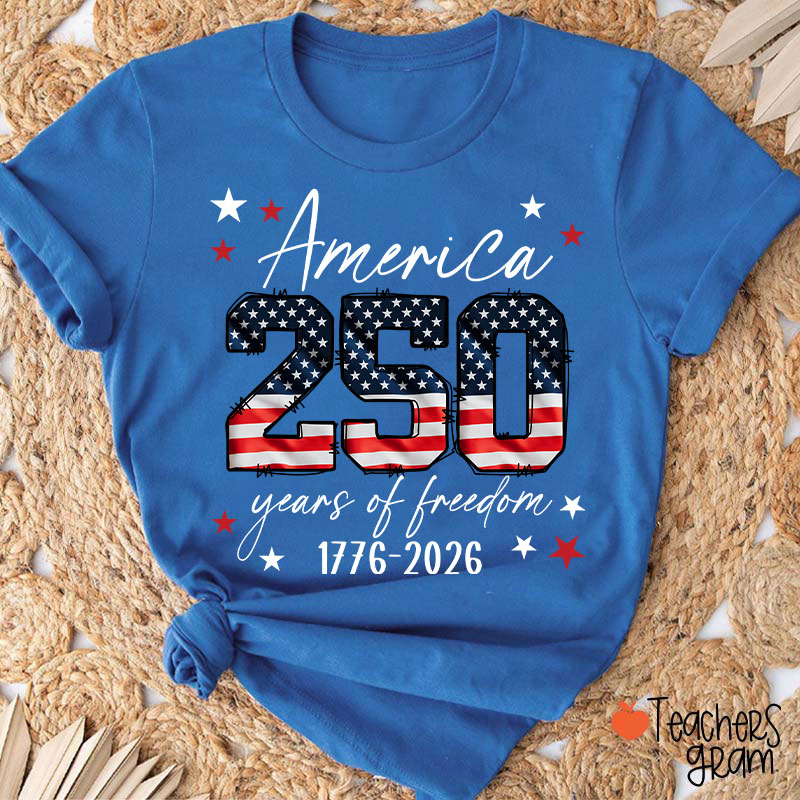 America 250 Years Of Freedom 1776-2026 Teacher T-Shirt