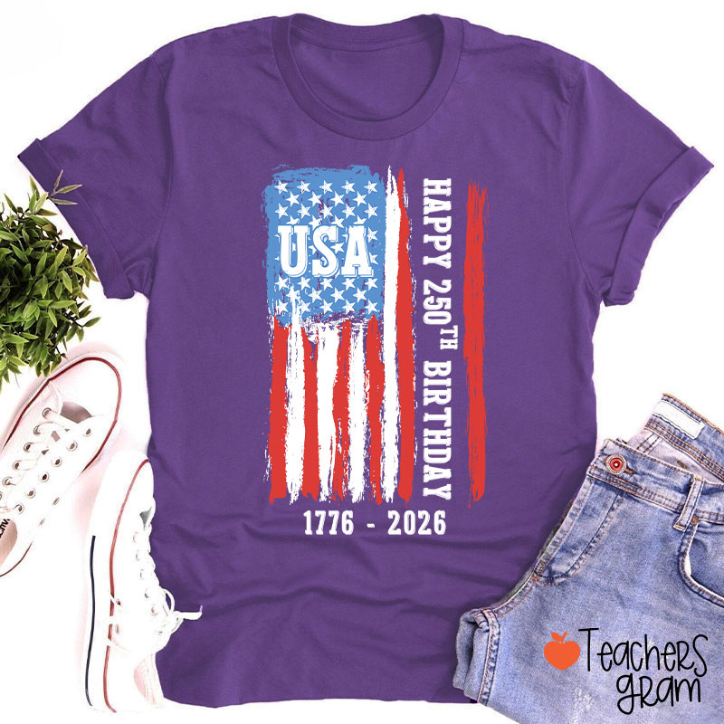 Usa Happy 250Th Birthday 1776 - 2026 Teacher T-Shirt