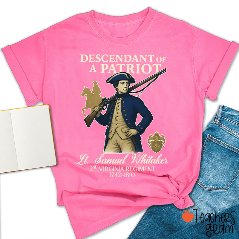 Personalized Descendant Of A Patriot The American Revolution Teacher T-Shirt
