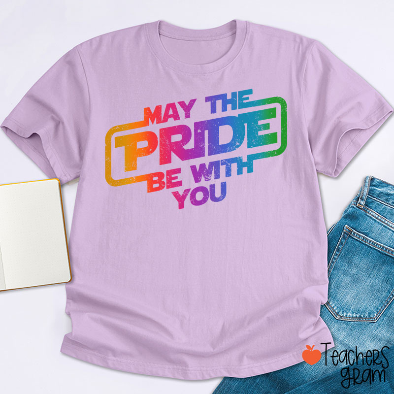May The Pride Be With You Teacher T-Shirt
