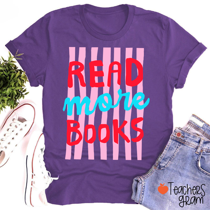 Read More Books Teacher T-Shirt