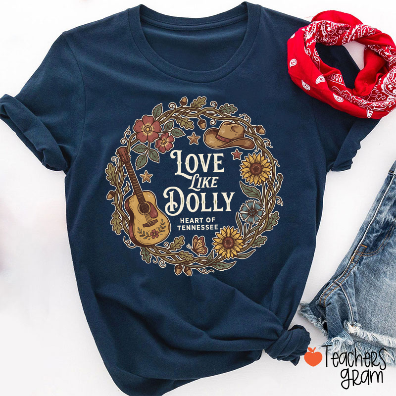 Love Like Dolly Heart of Tennessee Sunflower Guitar Western Country Teacher T-Shirt