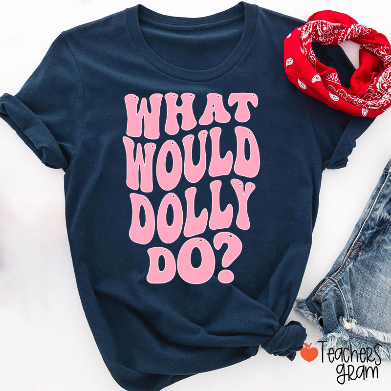 What Would Dolly Do Pink Retro Bubble Letter Country Music Teacher T-Shirt