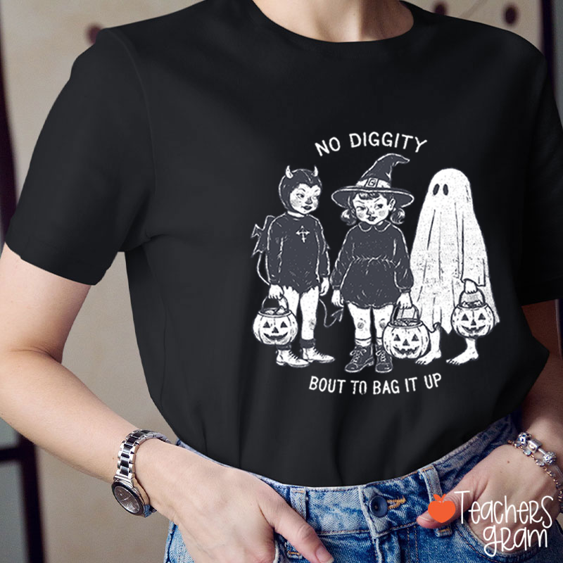 No Diggity Bout To Bag It Up Vintage Trick Or Treat Kids Halloween Teacher T‑Shirt