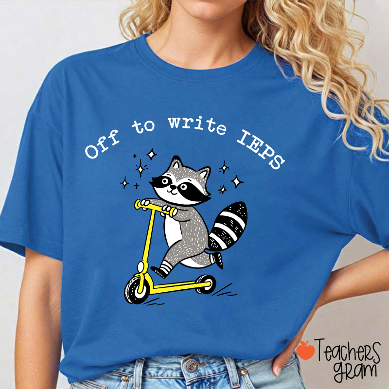 Funny Raccoon Off To Write IEPS Teacher T-Shirt