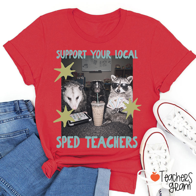 Support Your Local Sped Teacher T-Shirt