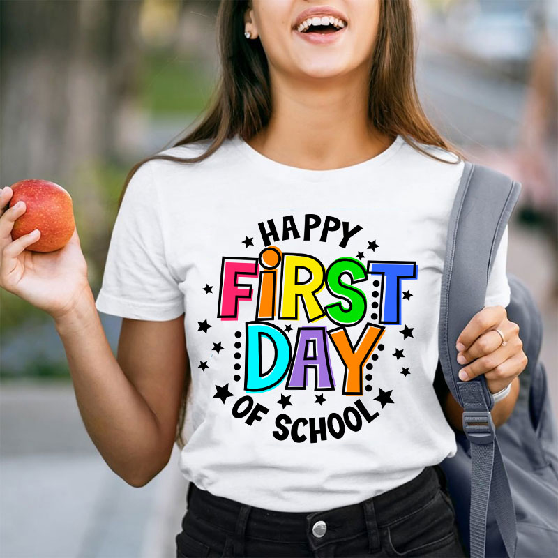 Back To School Happy First Day Of School Teacher T-Shirt
