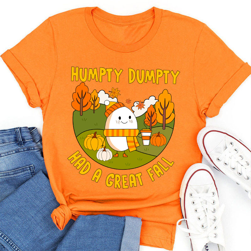 Humpty Dumpty Had A Great Fall Autumn Teacher T-Shirt