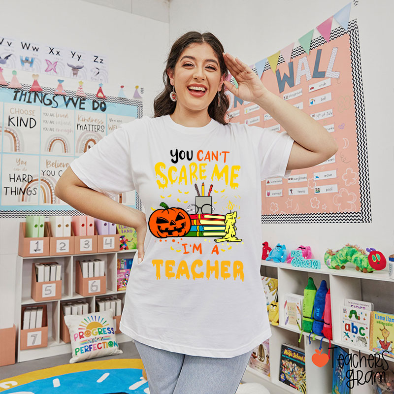 Personalized You Can't Scare Me I'm A Teacher T-Shirt