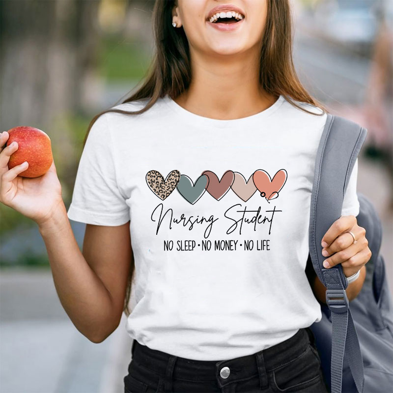 Nursing Student No Sleep No Money No Life T-Shirt