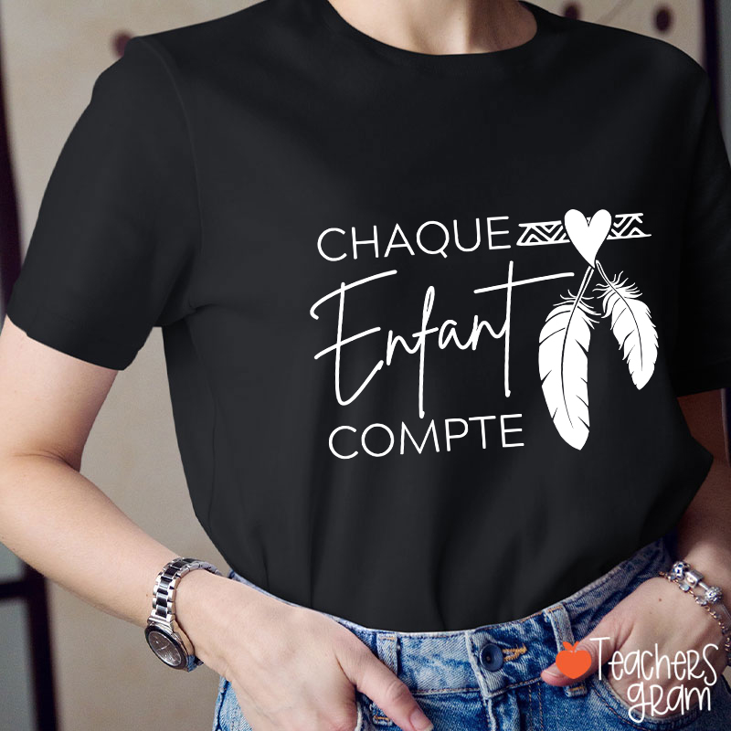 Chaque Enfant Compte French Teacher T-Shirt