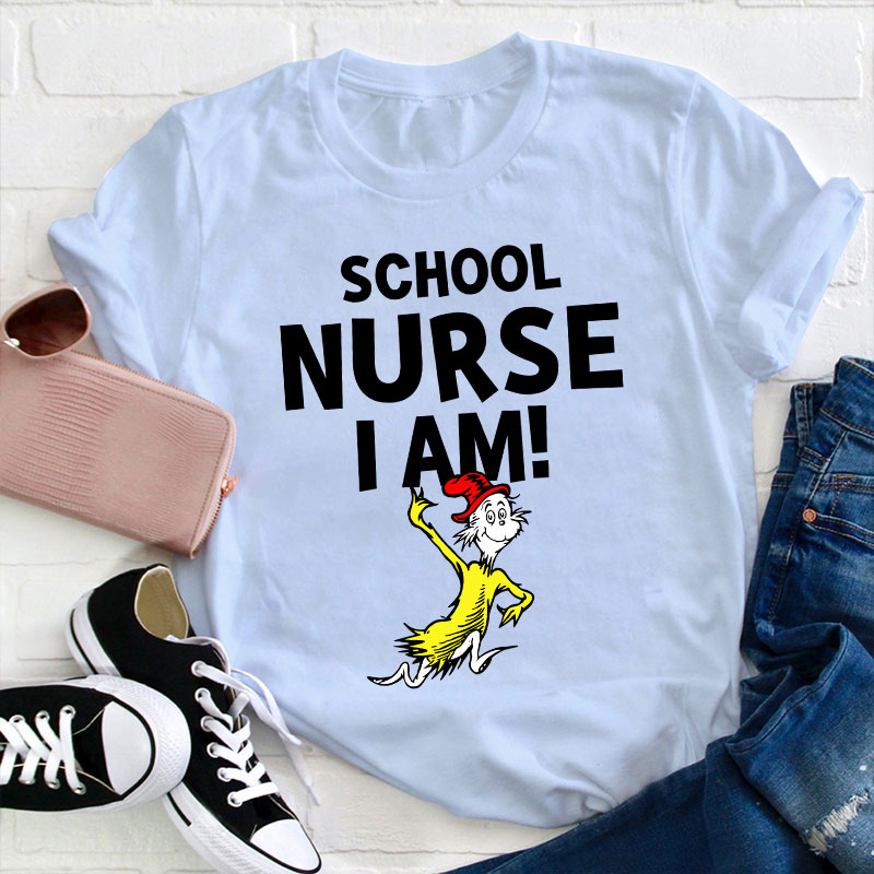 School Nurse I Am Nurse T-Shirt
