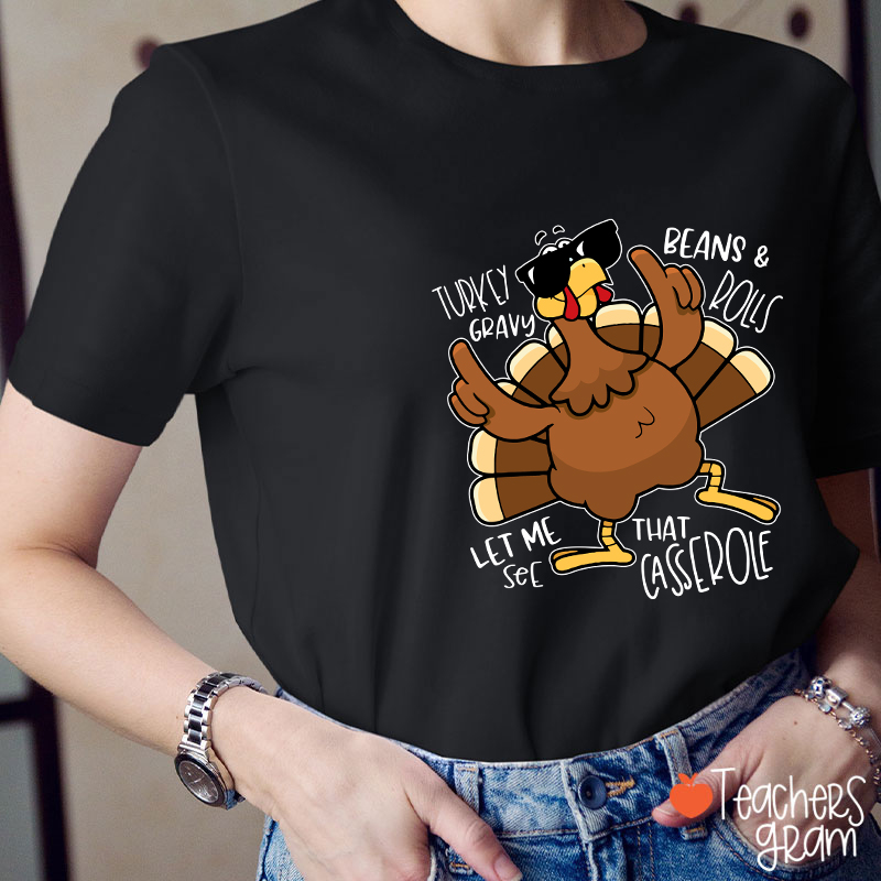 Turkey Gravy Beans Rolls Thanksgiving Teacher T-Shirt