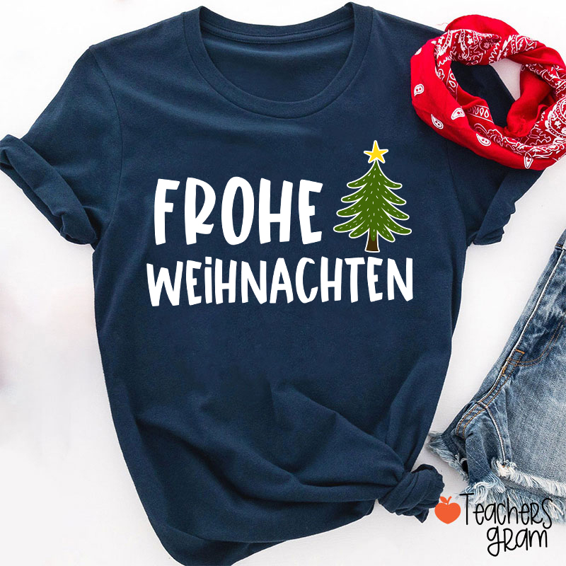 Frohe Weihnachten Christmas Tree German Teacher T-Shirt