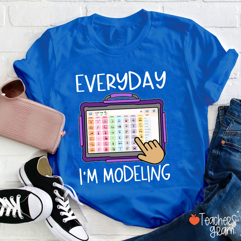 Everyday I'm Modeling Teacher T-Shirt