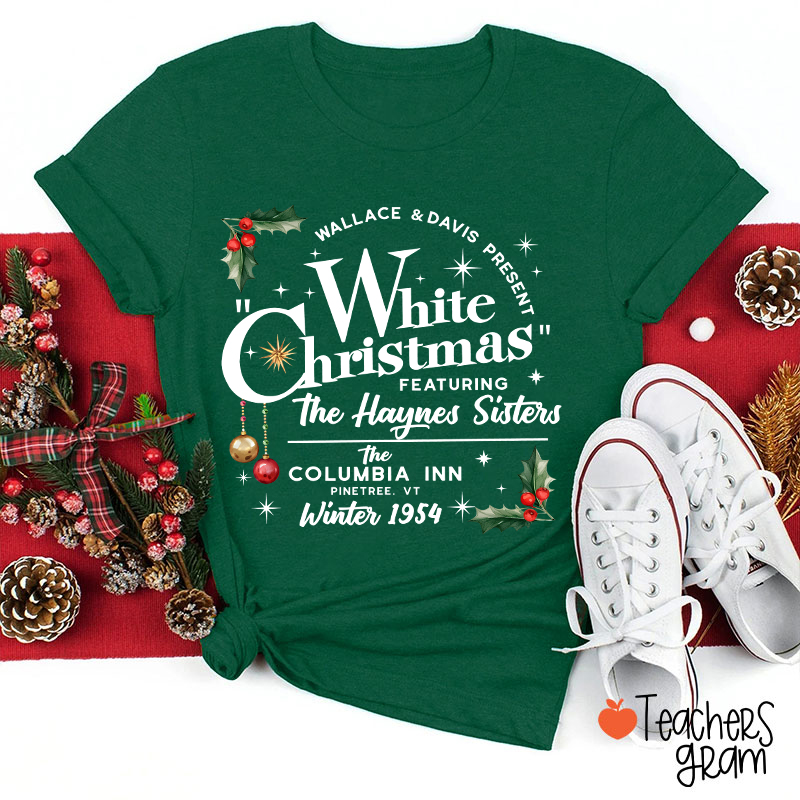 White Christmas Featuring The Haynes Sisters Teacher T-Shirt Sale-Teachersgram
