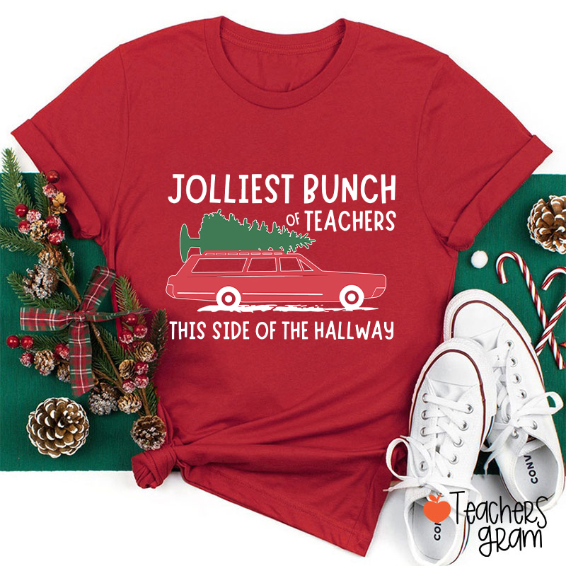 Jolliest Bunch Of Teachers This Side Of The Hallway Teacher T-Shirt