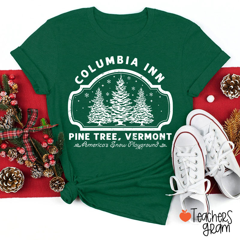 Columbia Inn Pine Tree Vermont Teacher T-Shirt