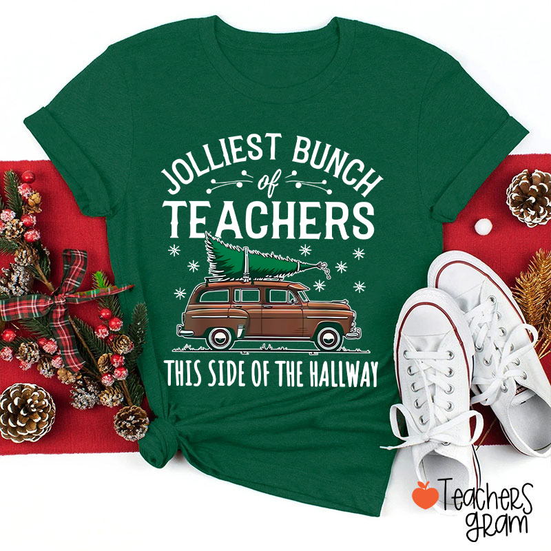 Jolliest Bunch Of Teachers This Side Of The Hallway Teacher T-Shirt