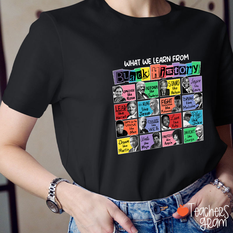 What We Learn From Black History Teacher T-Shirt
