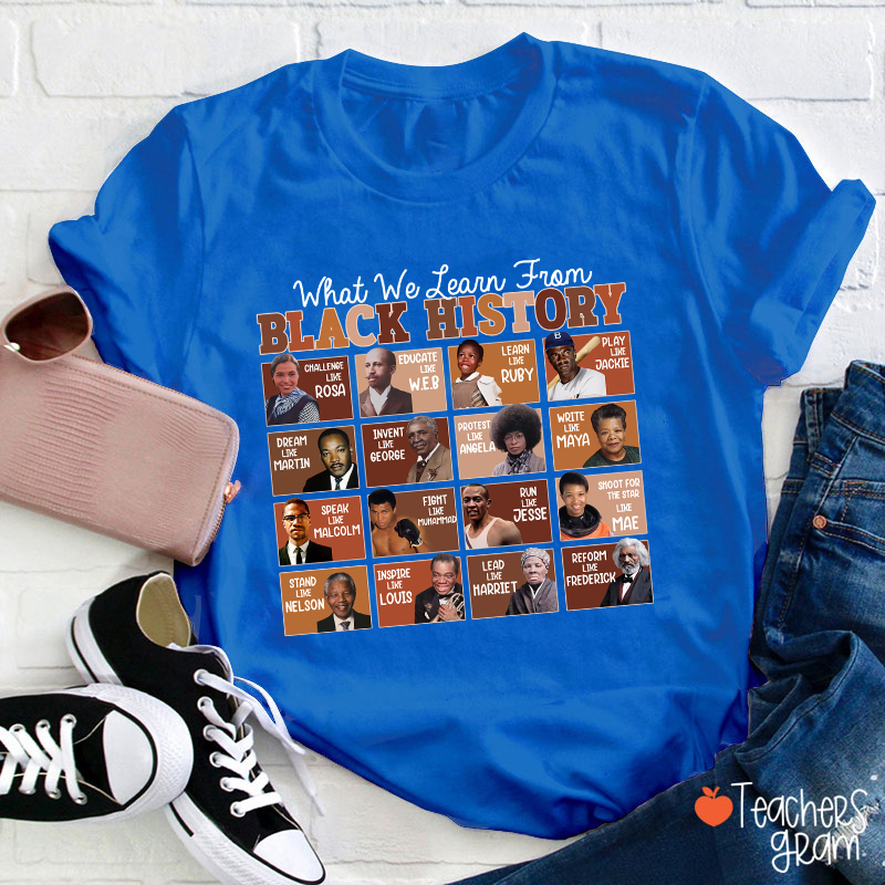What We Learn From Black History Teacher T-Shirt