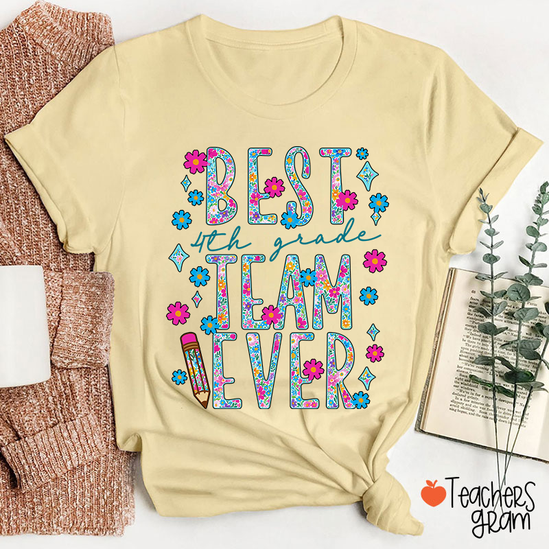Personalized Grade Best Team Ever Floral Fonts Teacher T-Shirt