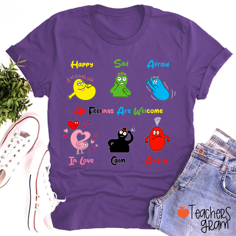 All Feelings Are Welcome Teacher T-Shirt