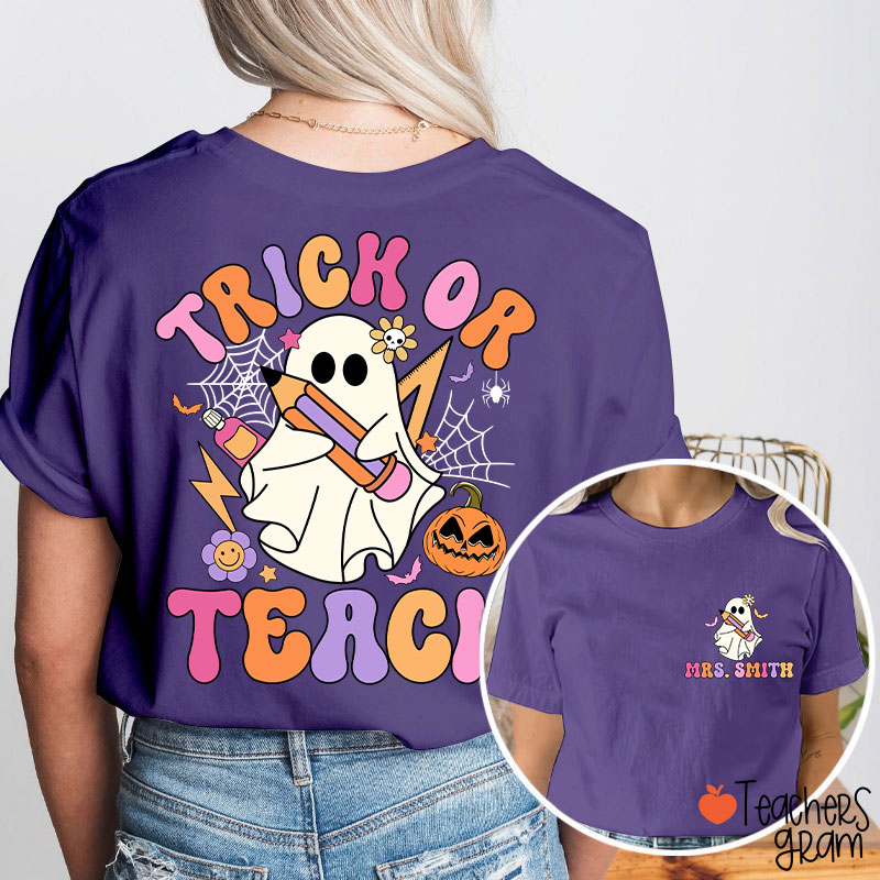 Personalized Name Trick Or Teach Teacher Two Sided T-Shirt