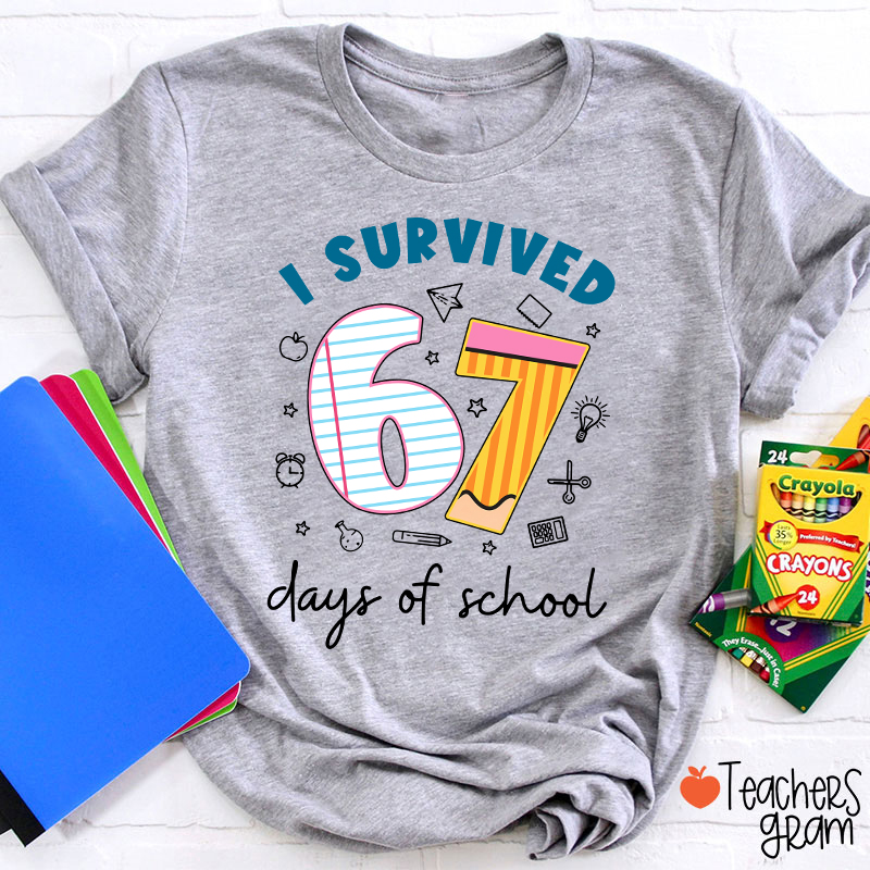 I Survived 67 Days Of School Teacher T-Shirt