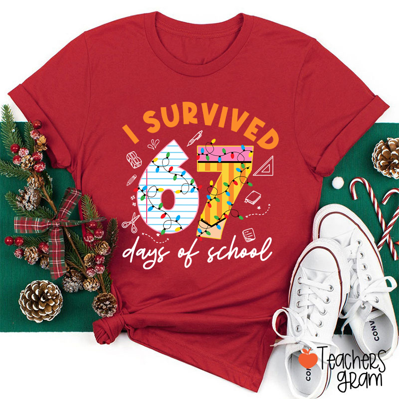 I Survived 67 Six Seven Days Of School School 67 Teacher T-Shirt