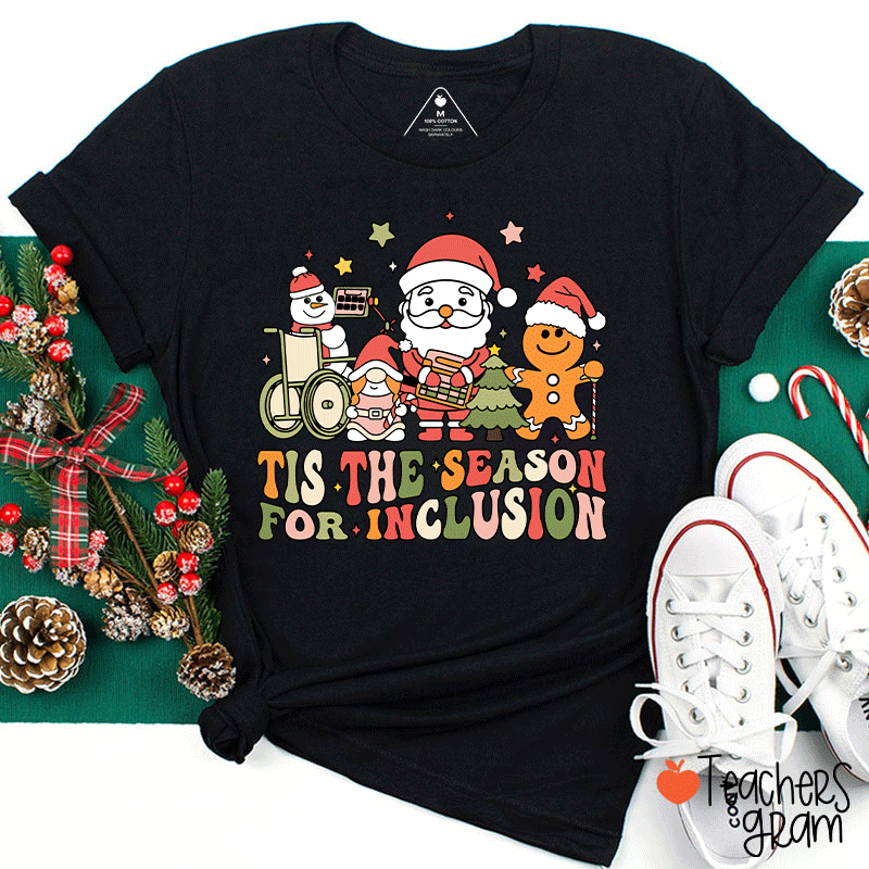 Tis The Season For Inclusion Teacher T-shirt