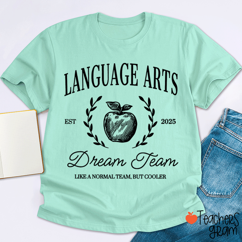 Personalized Language Arts Dream Team Like A Normal Team But Cooler Teacher T-Shirt