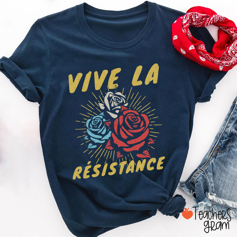 Vive La Résistance Teacher T-Shirt