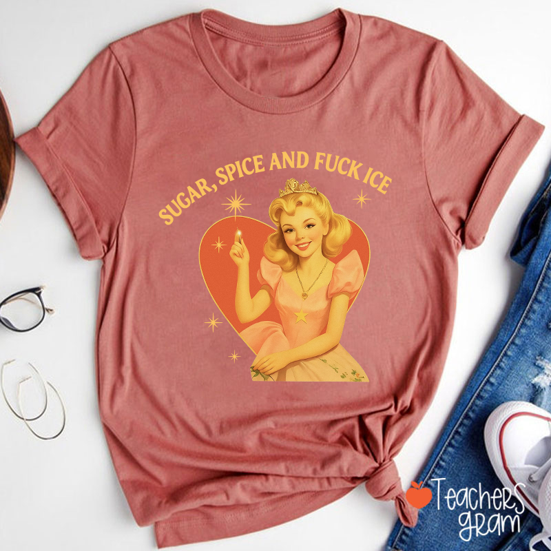 Sugar Spice And Fuck Ice Teacher T-Shirt