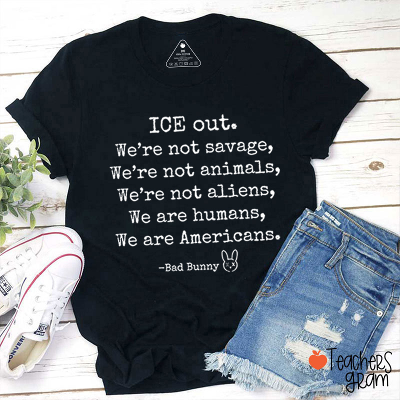 We're Not Savage We're Not Animals We're Humans Teacher T-Shirt
