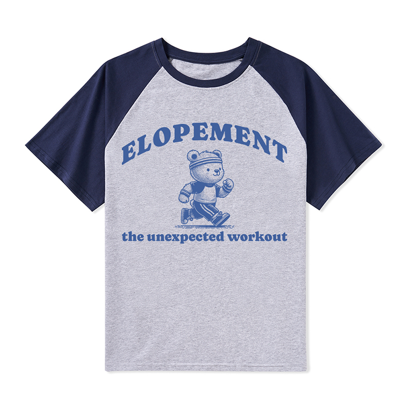 Elopement The Unexpected Workout Teacher Raglan T-Shirt